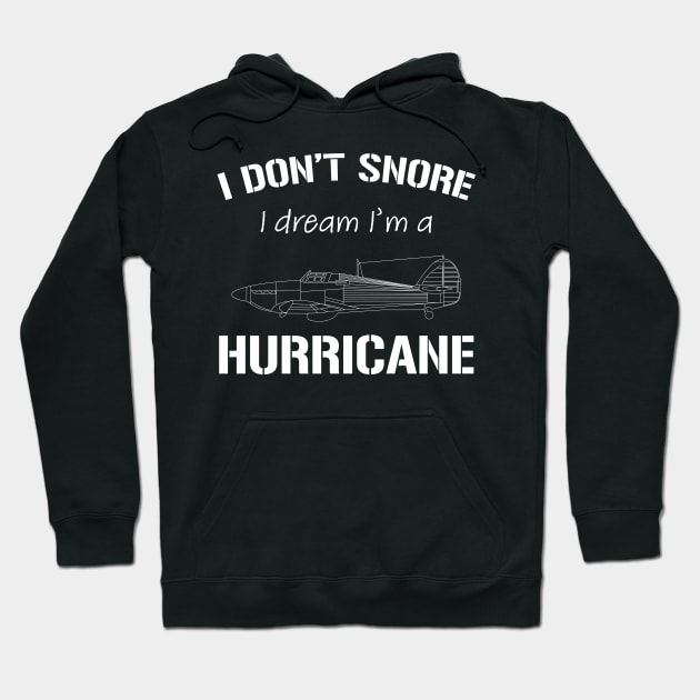 I don't snore I dream I'm a Hurricane Hoodie by BearCaveDesigns